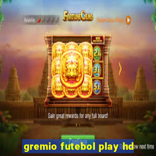 gremio futebol play hd